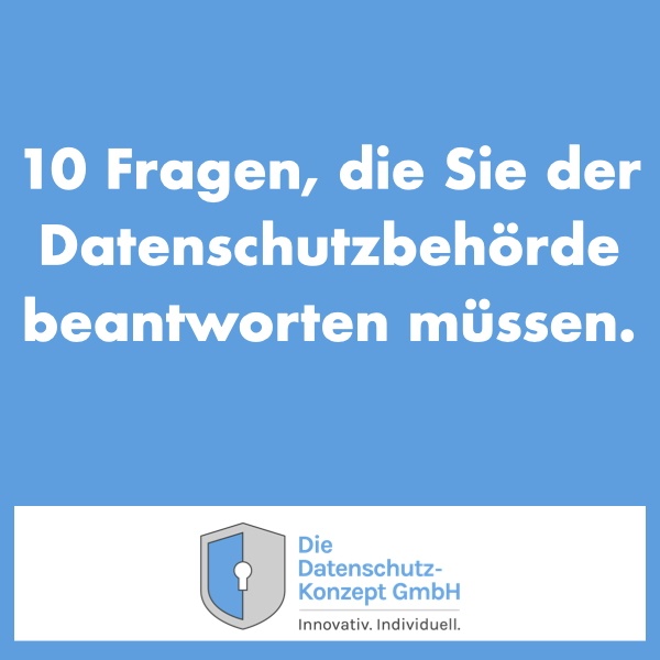 Hellblaues Grafikelement mit dem Text "10 Fragen, die Sie der Datenschutzbehörde beantworten müssen."